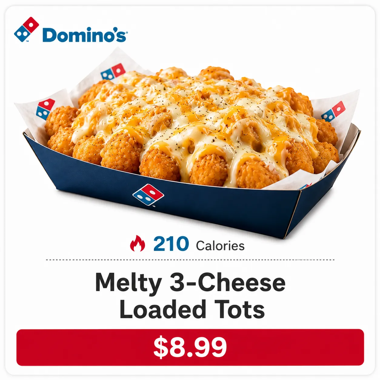 Domino's Melty 3-Cheese Loaded Tots calories